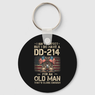 I Ain't Perfect But I Have A Dd-214 For An Old Man Keychain