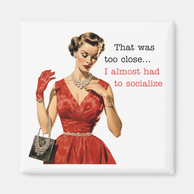 I Almost Had to Socialize Magnet (Front)