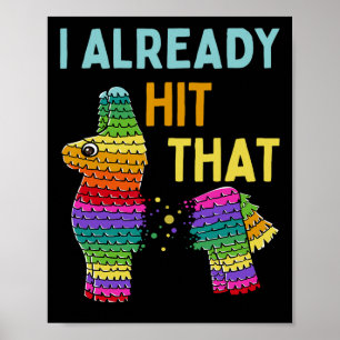 I Already Hit That Pinata Cinco De Mayo Party Poster
