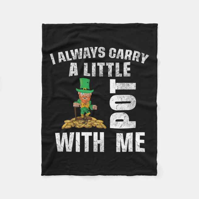I Always Carry A Little Pot With Me Funny Saint Pa Fleece Blanket (Front)