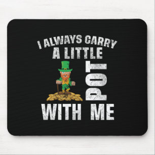 I Always Carry A Little Pot With Me Funny Saint Pa Mouse Pad