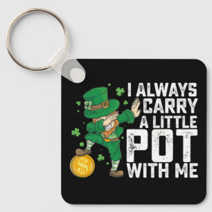 I Always Carry A Little Pot With Me St Patrick's Keychain