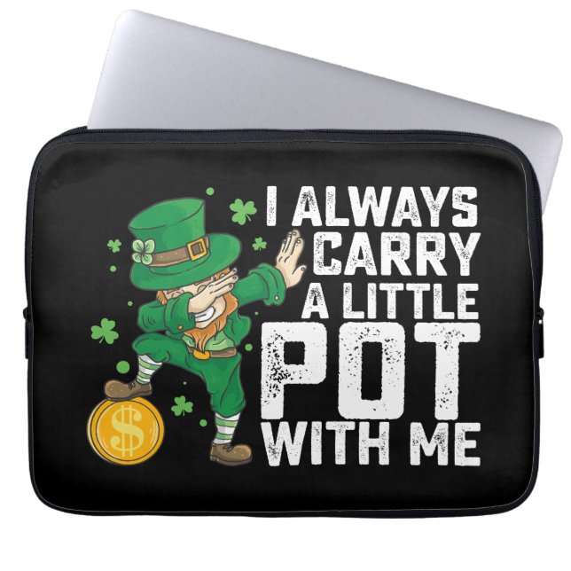 I Always Carry A Little Pot With Me St Patrick's Laptop Sleeve (Front)