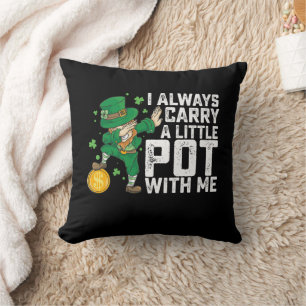 I Always Carry A Little Pot With Me St Patrick's Throw Pillow