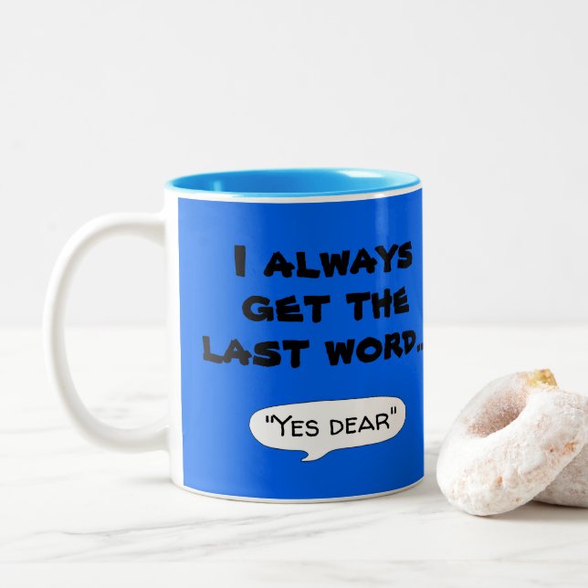 I always get the last word humour husband quote Two-Tone coffee mug (With Donut)