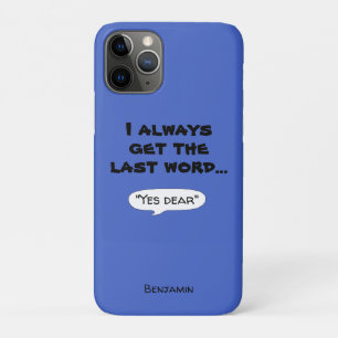 I always get the last word married humour quote iPhone 11 pro case