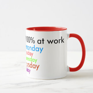 I Always Give 100% at work! Mug