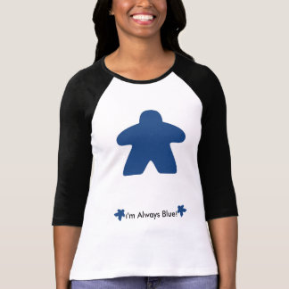 I always play blue Meeple T-Shirt