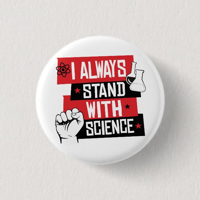 I always stand with science 1 inch round button (Front)