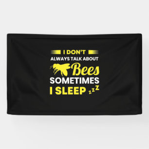 I Always Talk About Bees Banner