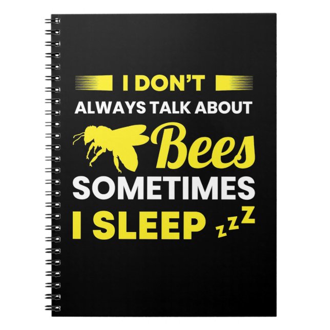 I Always Talk About Bees Notebook (Front)