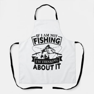 I Always Think About Fishing - Fishing And Fishing Apron