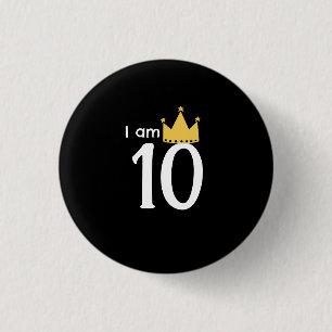 I Am 10 Custom Birthday 1 Inch Round Button