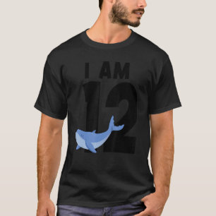 I Am 12 Blue Whale 12 Years Old T-Shirt