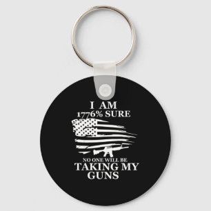 I Am 1776% Sure Will Be Taking My Gun Us Flag Amer Keychain