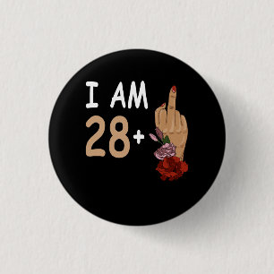 I Am 28 Plus 1 Mid Finger For A 29th Birthday 29 Y Inch Round Button