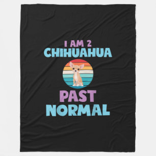 I Am 2 Chihuahua Past Normal Dog Lover Mom Girl Fleece Blanket