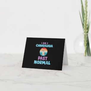 I Am 2 Chihuahua Past Normal Dog Lover Mom Girl Note Card
