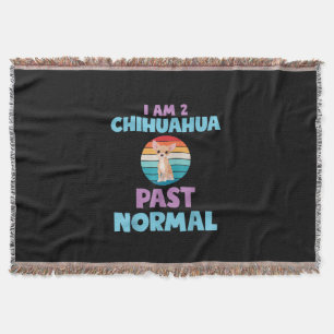 I Am 2 Chihuahua Past Normal Dog Lover Mom Girl Throw Blanket