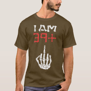 I am 39 Middle finger 40th Birthday Im 39 plus Mid T-Shirt