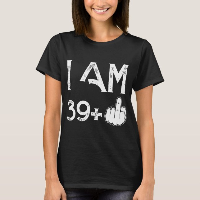 I am 39 plus one autism t-shirts (Front)