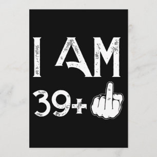 I am 39 plus one birthday t-shirts card