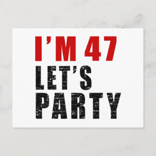 I Am 47 Let's Party Invitation Postcard