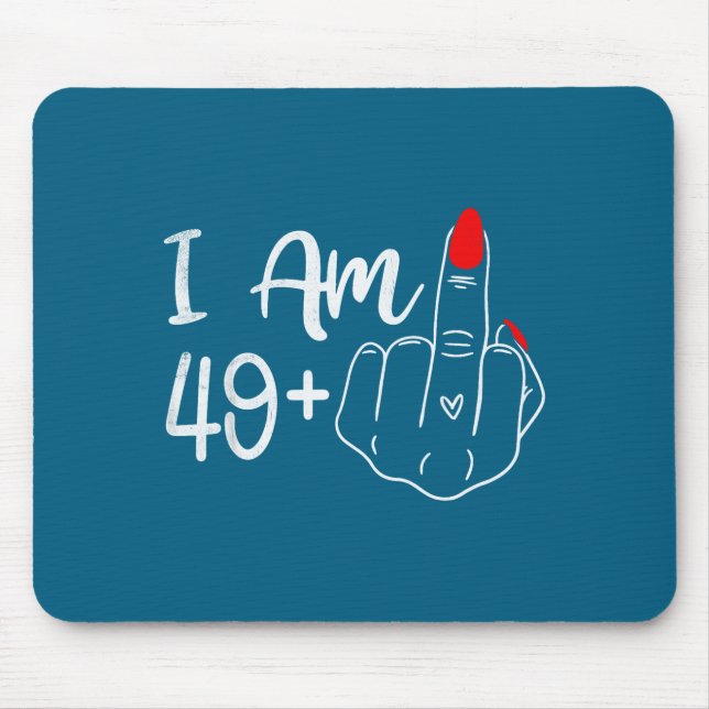 I Am 49 Plus 1 Middle Finger Funny 50th Birthday W Mouse Pad (Front)