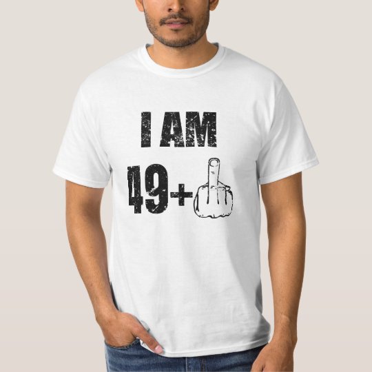 I am 49 plus one funny 50th birthday mens shirt 67