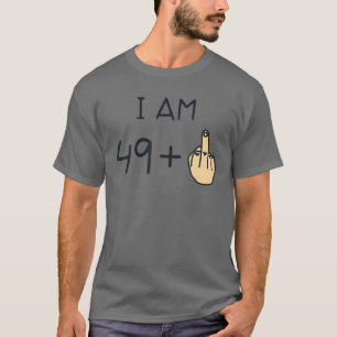 I Am 49 T-Shirt