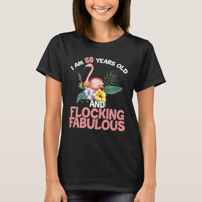 I Am 50 Years Old Flocking Fabulous 50Th Birthday T-Shirt (Front)