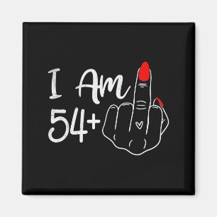 I Am 54 Plus 1 Middle Finger Funny 55th Birthday W Magnet