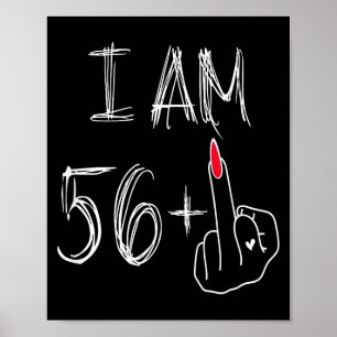 I Am 56 Plus 1 Funny For A 56th Birthday For Women Poster
