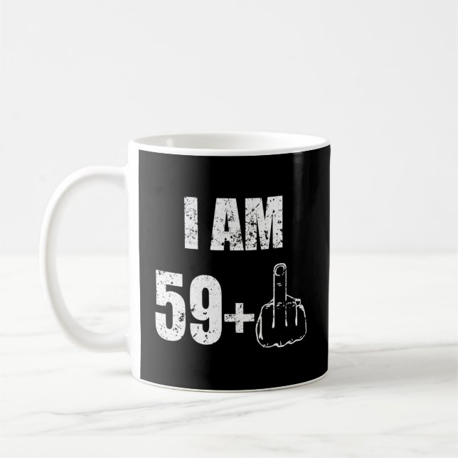I Am 59 Plus 1 60Th Coffee Mug (Left)