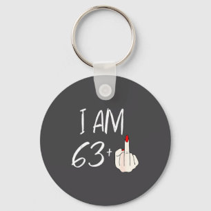 I Am 63 Plus 1 Funny For A 63rd Birthday For Women Keychain