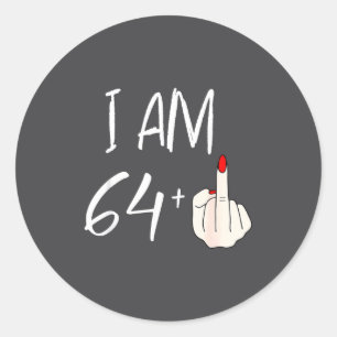 I Am 64 Plus 1 Funny For A 64th Birthday For Women Classic Round Sticker
