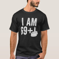 I Am 69 Plus Middle Finger 70Th Birthday Gift