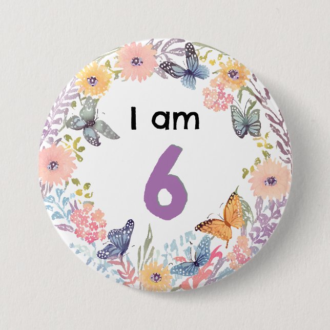 I Am 6 Beautiful Floral Butterfly Pin Badge Button (Front)