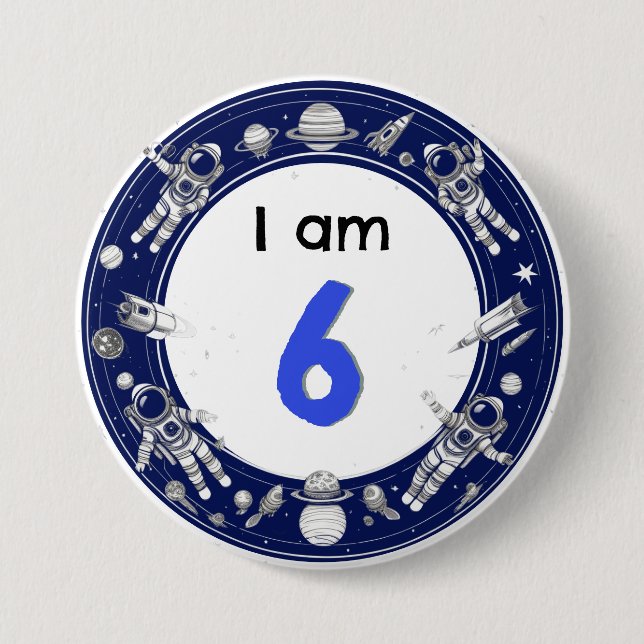 I Am 6 Space Astronaut Age Number Birthday 3 Inch Round Button (Front)