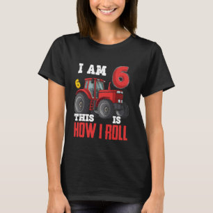 I Am 6 This is How I Roll 6th Birthday Six Years T T-Shirt