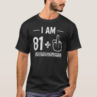 I Am 81 plus 1  82nd Birthday T-Shirt