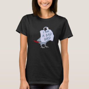 I Am A Bad Bird I African Grey Parrot T-Shirt