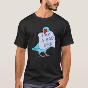 I Am A Bad Bird I  Blue Indian Ringneck Parrot T-Shirt