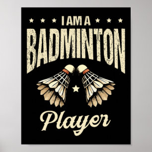 I Am A Badminton Player Racket Shuttle 1  Poster