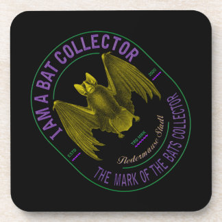 I am a bat collector beverage coaster
