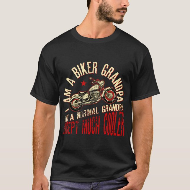 I Am A Biker GrandPa Like A Normal Grandpa T-Shirt (Front)
