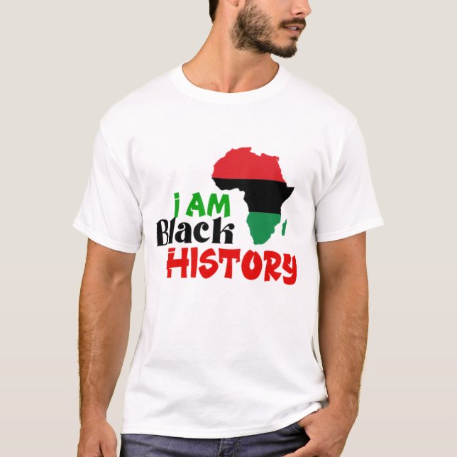 I Am A Black History T-shirt (Front)