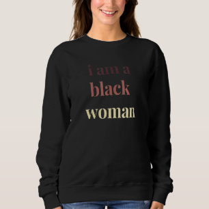 I Am A Black Woman Political Protest Rally Civil R Sweatshirt