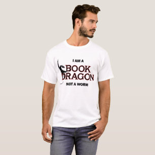 I am a Book Dragon, not a Worm T-Shirt