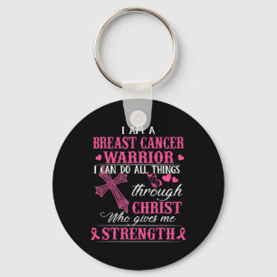I Am A Breast Cancer Warrior I Can Do All Things T Keychain